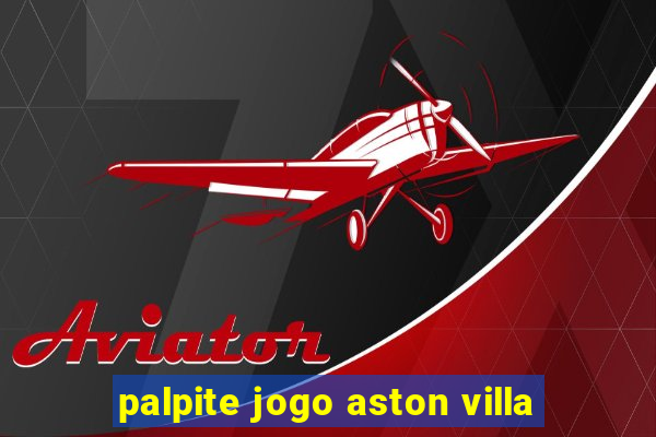 palpite jogo aston villa